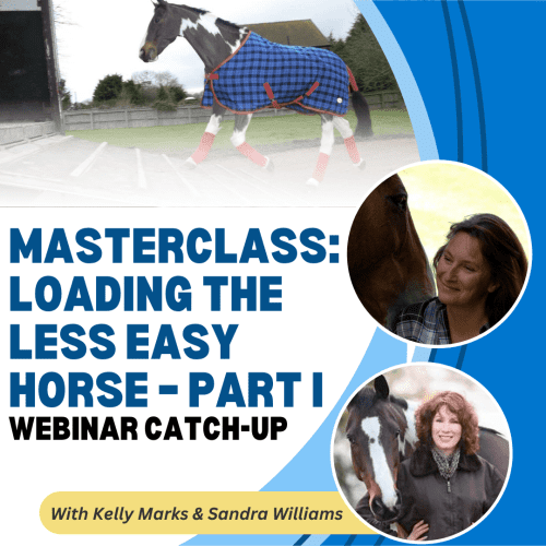 Masterclass: Loading the Less Easy Horse – Part 1 with Kelly Marks and Sandra Williams